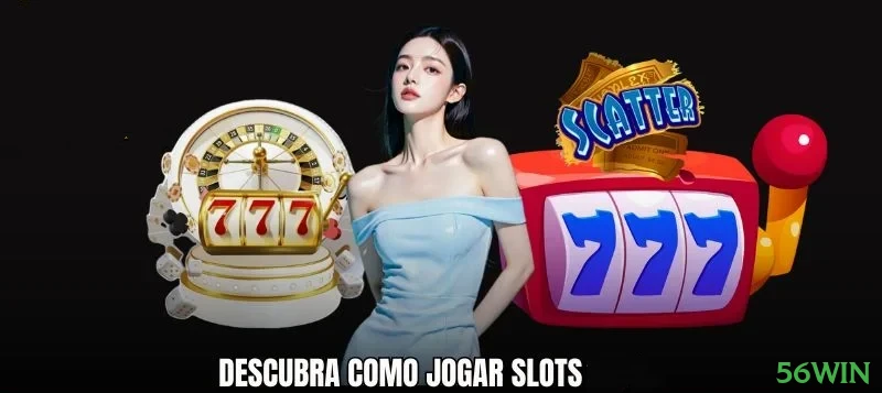 Vídeo Slots 56win